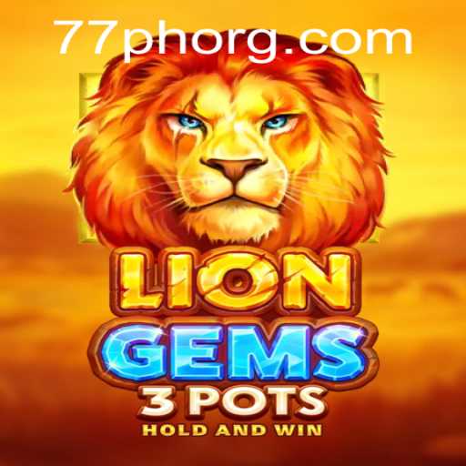 Discover the Excitement of LionGems3pots with 77PH